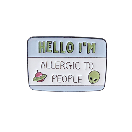 Hello I'm allergic to people.