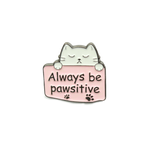 Always be Pawsitive.